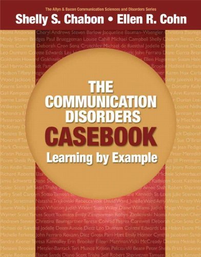 The Communication Disorders Casebook: Learning by Example (Allyn & Bacon Communication Sciences and Disorders) by Shelly S. Chabon (2010-07-24)