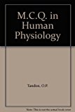M.C.Q. in Human Physiology by Tandon O.P. (2006-12-01) Paperback