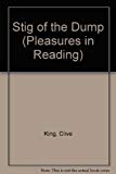Stig of the Dump (Pleasures in Reading) by King Clive (1976-06-01) Hardcover