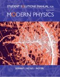 Student Solutions Manual for Serway/Moses/Moyer's Modern Physics, 3rd by Serway Raymond A. Moses Clement J. Moyer Curt A. (2004-06-08) Paperback