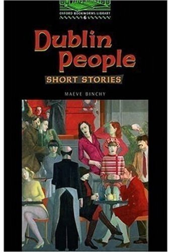 Dublin People: Short Stories: 2500 Headwords by Maeve Binchy; Jennifer Bassett (2000-01-01) Paperback