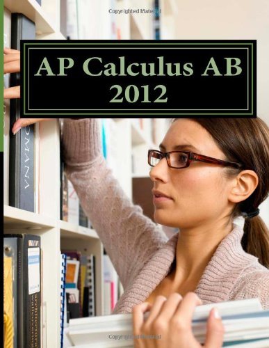 AP Calculus AB 2012: An "Unofficial" 2012 AP Calculus AB Practice Exam by Ross David Paul (2013-02-02) Paperback