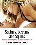 Squirms, Screams and Squirts: The Workbook by Rubel Robert J. (2010-10-28) Paperback