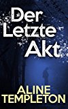 Der letzte Akt (German Edition)