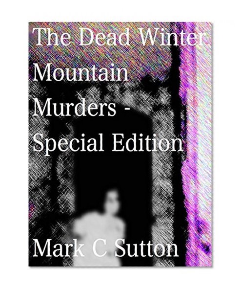 The Dead Winter Mountain Murders - Special Edition