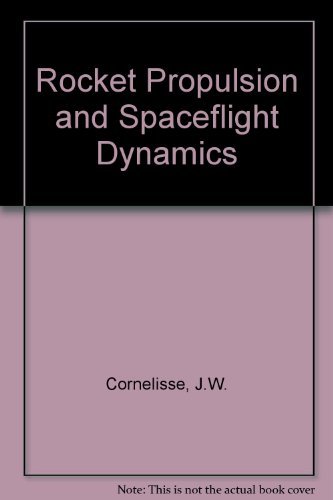 Rocket Propulsion and Spaceflight Dynamics by Cornelisse J.W. etc. (1979-03-01) Hardcover