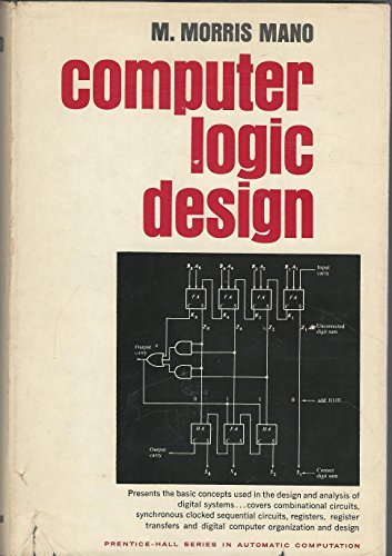 Computer Logic Design (Automatic Computation) by Mano M. Morris (1972-06-01) Hardcover