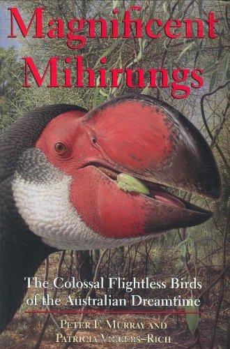 Magnificent Mihirungs: The Colossal Flightless Birds of the Australian Dreamtime (Life of the Past) by Murray Peter F. Vickers-Rich Patricia (2004-03-04) Hardcover