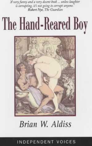 Hand-reared Boy (Independent Voices) by Aldiss Brian (1999-09-02) Paperback