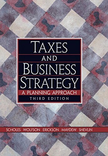 Taxes and Business Strategy: A Planning Approach (3rd Edition) by Scholes Myron S. Wolfson Mark A. Erickson Merle M. Maydew Edward L. Shevlin Terrence J. (2004-04-09) Hardcover
