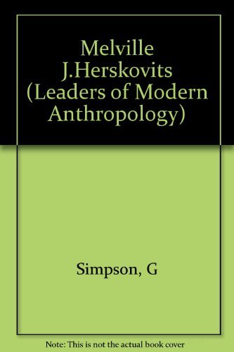 Melville J.Herskovits (Leaders of Modern Anthropology) by Simpson George Eaton (1973-10-01) Paperback