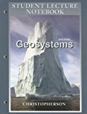 Student Lecture Notebook for Geosystems: An Introduction to Physical Geography by Christopherson Robert W. (2005-04-29) Paperback