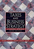 Taxes and Business Strategy: A Planning Approach (3rd Edition) by Scholes Myron S. Wolfson Mark A. Erickson Merle M. Maydew Edward L. Shevlin Terrence J. (2004-04-09) Hardcover