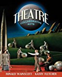 Theatre: Collaborative Acts (3rd Edition) by Wainscott Ronald J. Fletcher Kathy J. (2009-01-17) Paperback
