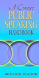 A Concise Public Speaking Handbook (MySpeechKit Series) by Beebe Steven A. Beebe Susan J. (2005-12-31) Spiral-bound