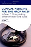 OST: Clinical Medicine for the MRCP PACES: Volume 2: History-Taking, Communication and Ethics (Oxford Specialty Training) by Mehta Gautam Iqbal Bilal Bowman Deborah (2010-07-20) Paperback