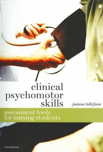 Clinical Psychomotor Skills: Assessment Tools for Nursing Students by Tollefson Joanne (2009-10-27) Paperback