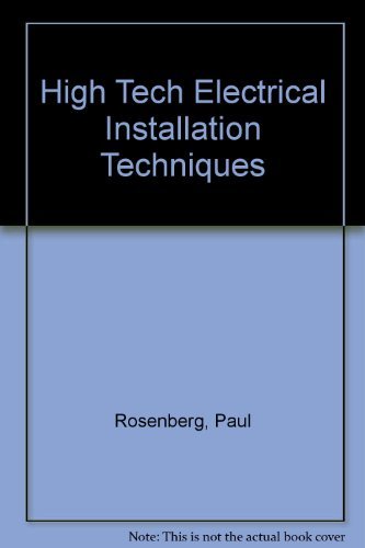 High-Tech Electrical Installation Techniques by Rosenberg Paul (1991-01-01) Hardcover