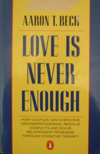 Love is Never Enough by Beck Aaron T. (1989-01-01) Paperback