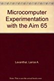 Microcomputer Experimentation With the Aim 65 by Leventhal Lance A. (1987-01-01) Paperback