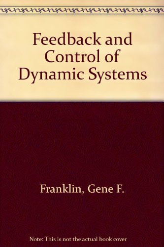 Feedback and Control of Dynamic Systems (Addison-Wesley series in electrical and computer engineering) by Franklin Gene F. etc. Powell David Emami-Naeini Abbas (1991-01-01) Hardcover