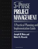 Five-phase Project Management: A Practical Planning And Implementation Guide by Weiss Joseph Wysocki Robert (1992-06-21) Paperback