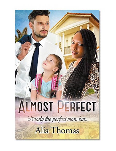 Almost Perfect: A BWWM Billionaire Single Parent Romance