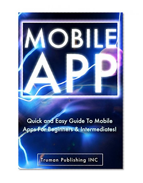 App Development: Learn Androids & iPhone App Development FAST!