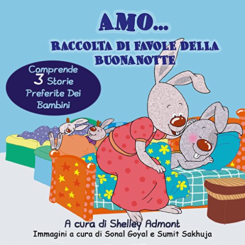Amo… Raccolta di favole della buonanotte (Italian Bedtime Collection) (Italian Edition)