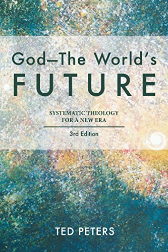 Book Cover God--The World's Future: Systematic Theology for a New Era