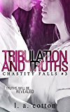 Tribulation and Truths (Chastity Falls Book 3)