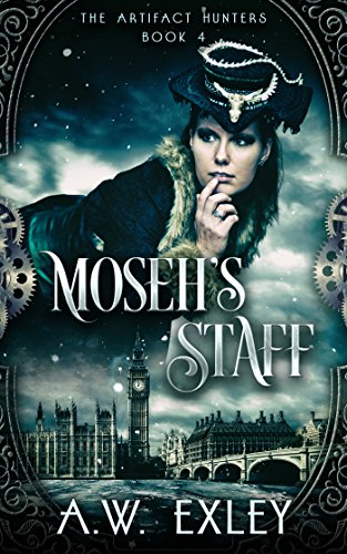 Moseh's Staff (The Artifact Hunters Book 4)