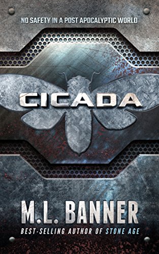 CICADA: A Post Apocalyptic Thriller (Stone Age Book 4)