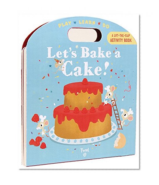 Let's Bake a Cake! (Play*Learn*Do)