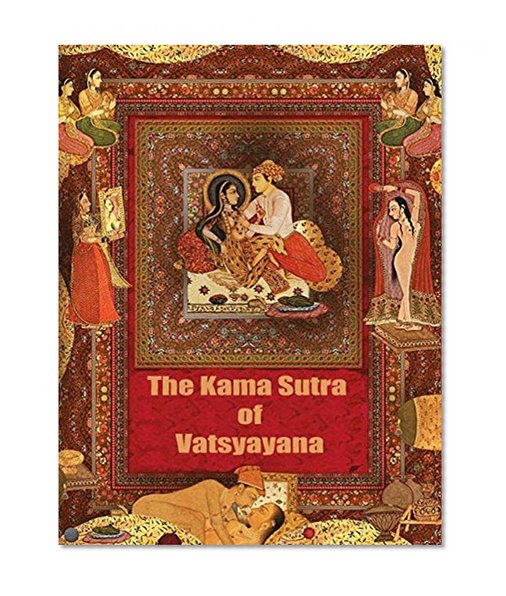 The Kama Sutra of Vatsyayana (illustrated)
