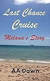 Last Chance Cruise: Melanie's Story