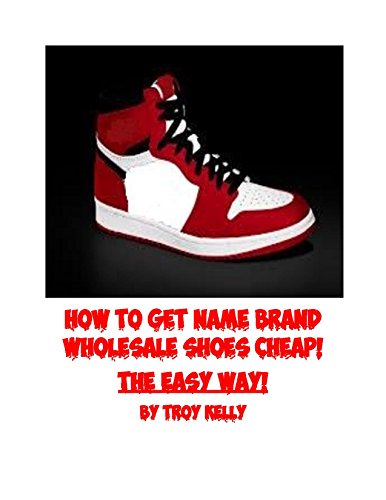 How to Get Name Brand Wholesale Shoes Cheap! THE EASY WAY!