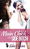 Main Chick vs. Side Bitch: Urban Fiction Romance (Main Chick vs Side Bitch Book 1)