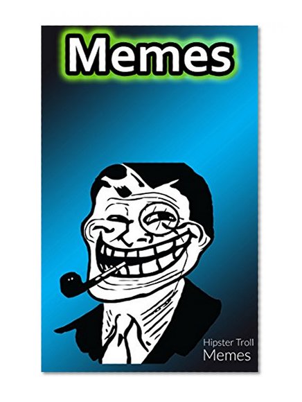 Memes: Hipster Troll Memes, the new brand with the best memes ebooks!