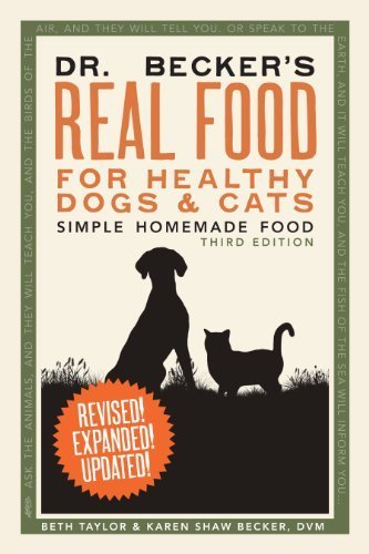 Dr. Becker's Real Food for Healthy Dogs and Cats: Simple Homemade Food Paperback June 20, 2011