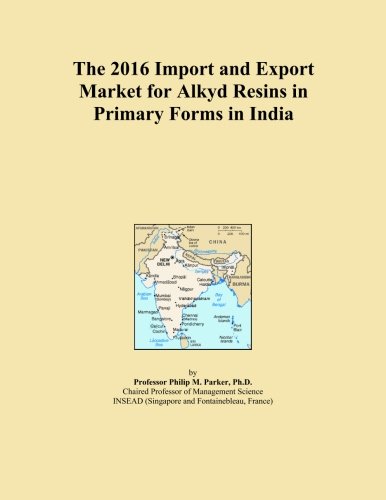 The 2016 Import and Export Market for Alkyd Resins in Primary Forms in India