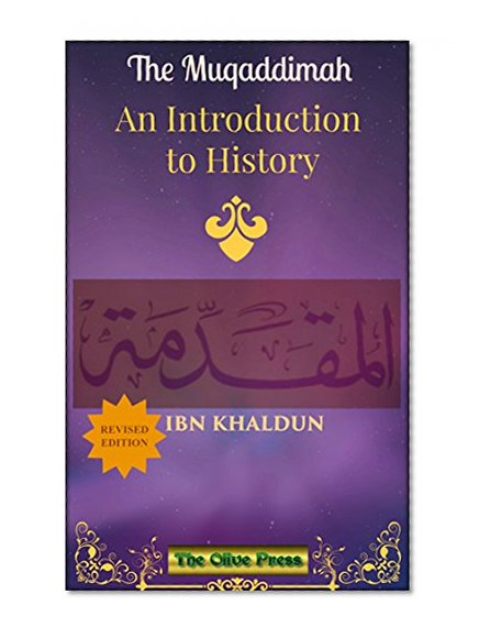 THE MUQADDIMAH: An Introduction to History