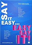 SAY IT EASY...EASY SAY IT!: LA CLAVE DEL INGLÃ‰S - (LIBRO CON AUDIO) (The First Phonetic Technique for the English Language Development and Communication Skills Adapted to Hispanics.) (Spanish Edition)
