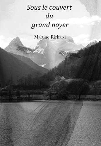 Sous le couvert du grand noyer (French Edition)