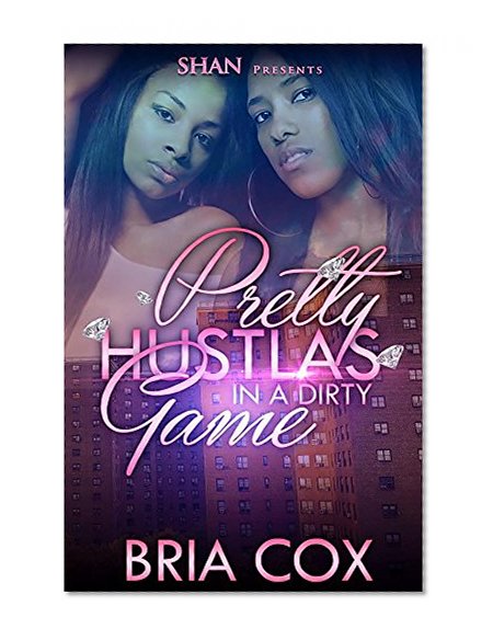 Pretty Hustlas in a Dirty Game
