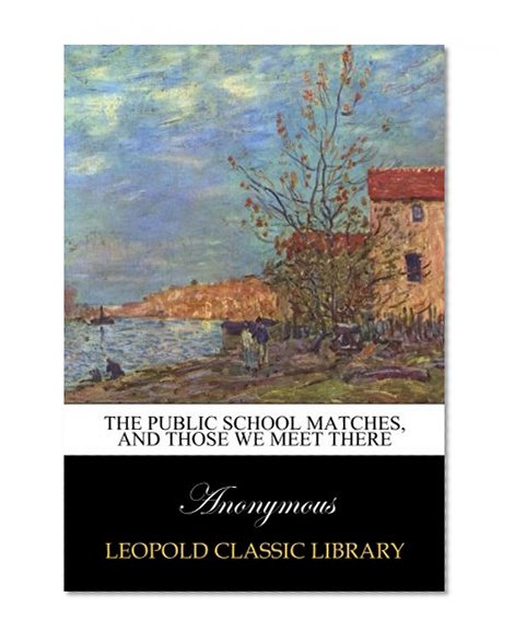 The public school matches, and those we meet there