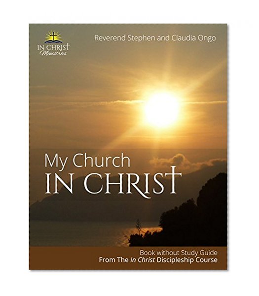 My Church In Christ Booklet: From the My Life In Christ Discipleship Course