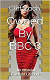 Owned By BBC 3: Interracial Cuckold Lifestyle (Naughty Interracial Hot Wife)