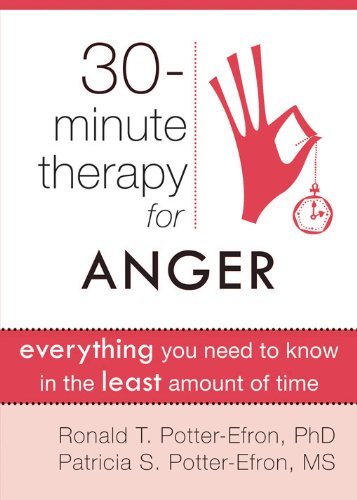 30 Minute Therapy For Anger (New Harbinger Thirty-Minute Therapy Series) by Ronald Potter-Efron (1-Aug-2011) Paperback