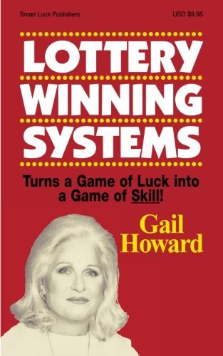 Lottery Winning Systems: Turns a Game of Luck into a Game of Skill! by Gail Howard (2-Jun-2011) Paperback